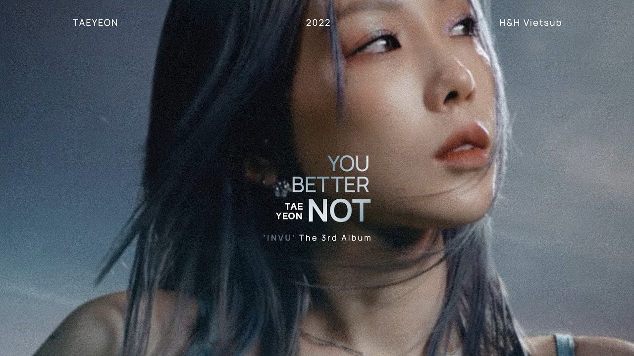 • Vietsub • TAEYEON 'You Better Not' | Hawyn & Hamilk