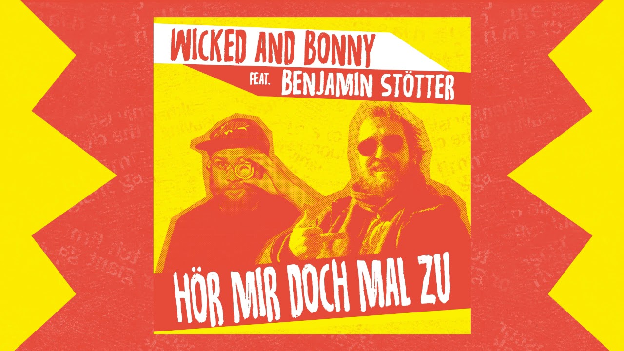 Wicked and Bonny feat. Benjamin Stötter - Hör mir doch mal zu