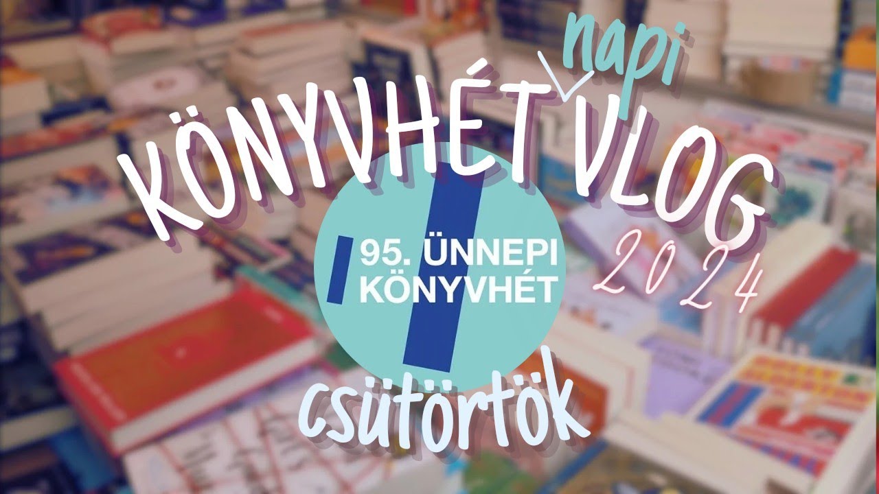 könyvhét 2024 napi vlog | csütörtök | pontosvesszőparipa