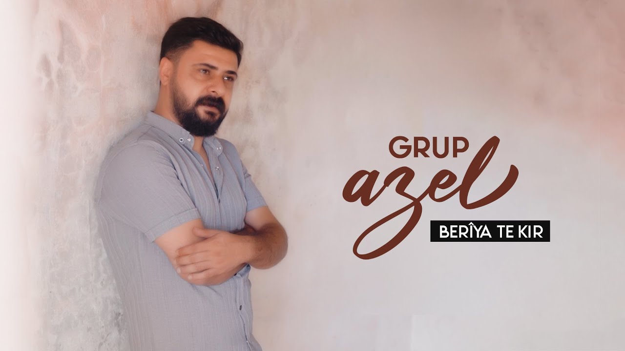 GRUP AZEL - BERÎYA TE KIR [Official Music Video]
