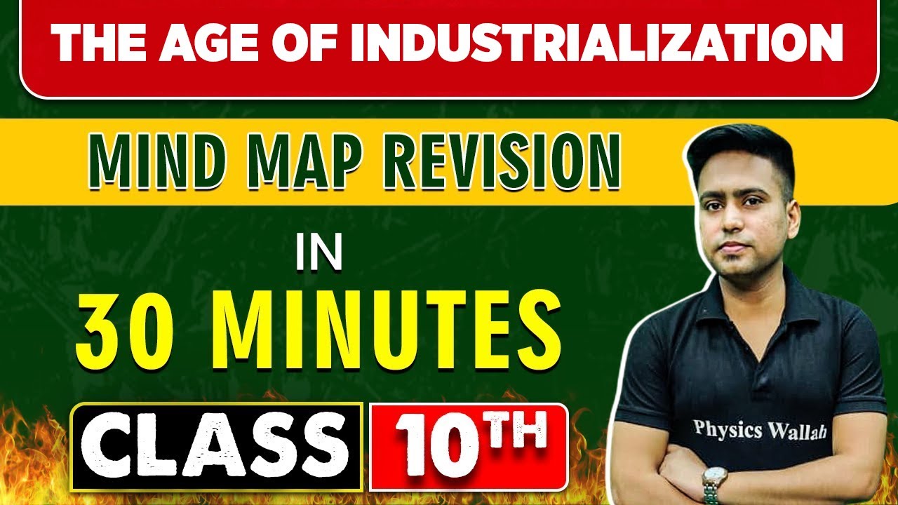 THE AGE OF INDUSTRIALIZATION in 30 Minutes || Mind Map Series for Class 10th