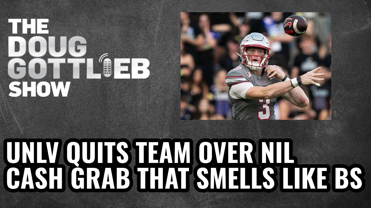 UNLV QB Quits Over NIL Cash Grab That Smells Like BS | DOUG GOTTLIEB SHOW