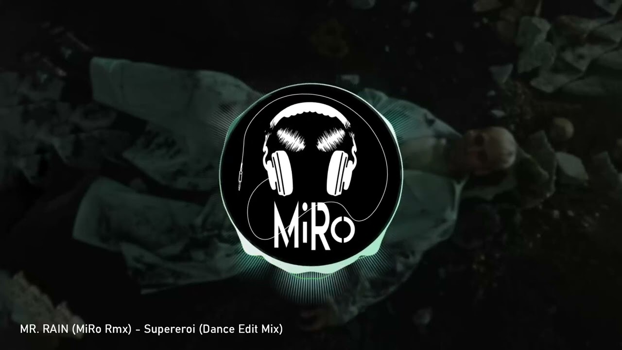 MR. RAIN (MiRo Rmx) - Supereroi (Dance Edit Mix)