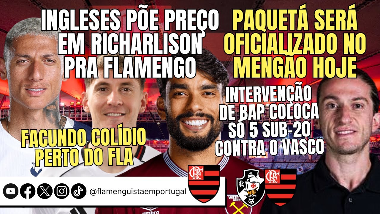 PREÇO DE RICHARLISON | PAQUETÁ OFICIALIZADO NO MENGÃO HOJE | COLÍDIO PERTO | INTERVENÇÃO: 5 SUB-20