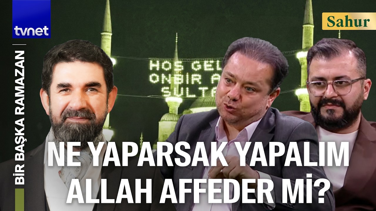 Affetmenin hayattaki yeri nedir? | Bir Başka Ramazan