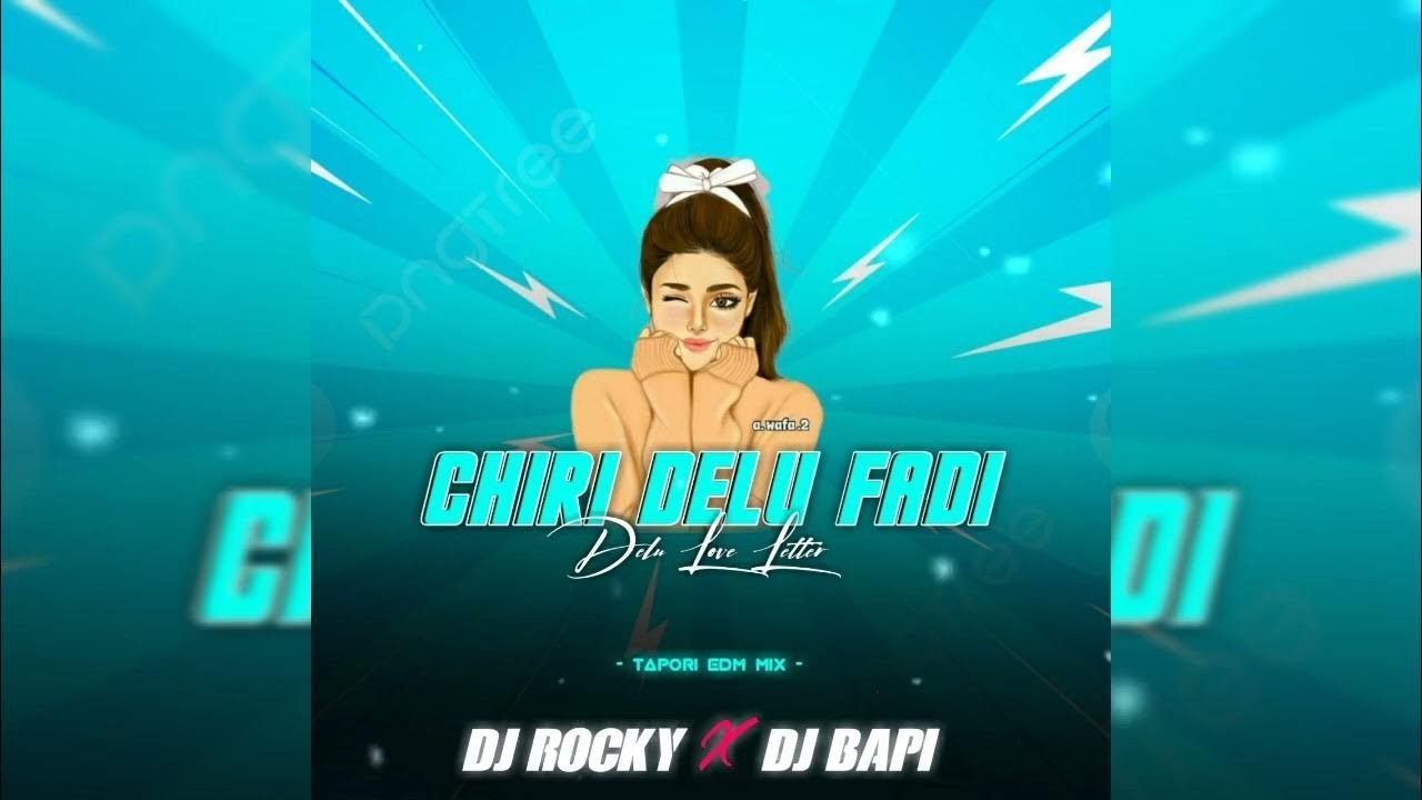 CHIRI DELU FADI DELU LOVE LETTER (TAPORI EDM) DJ ROCKY X DJ BAPI