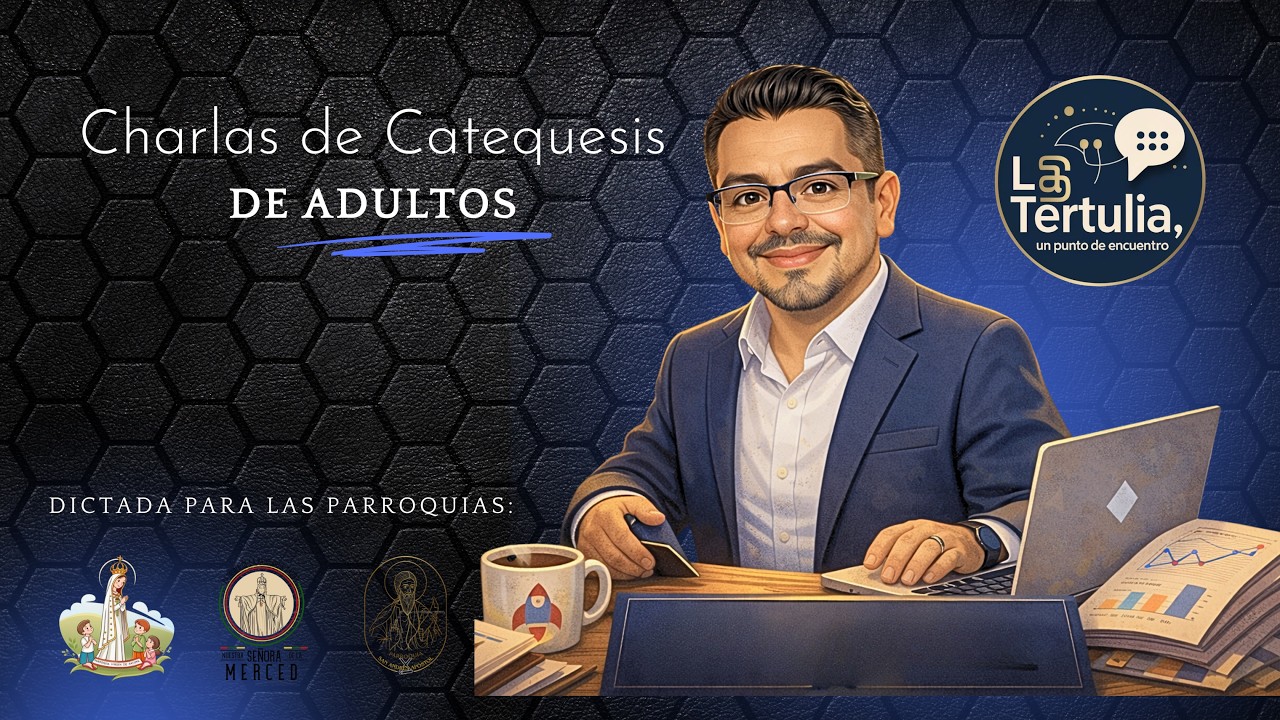 Charla # 1: Catequesis de Adultos - Existencia de Dios.