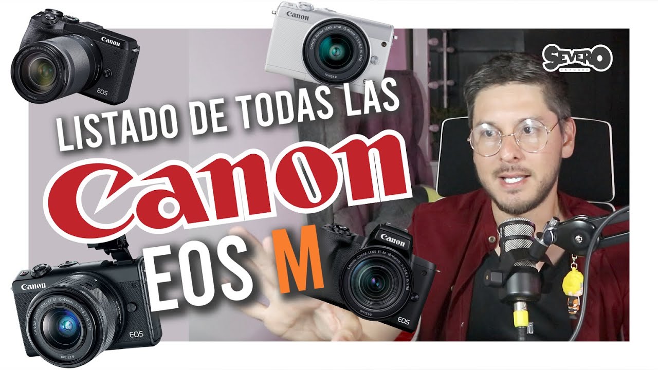 LISTADO DE TODAS LAS CANON EOS M !!!