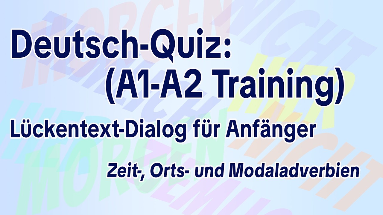 Deutsch-Quiz: Teste deine Adverbien! (A1-A2 Training) I Lückentext-Dialog für Anfänger