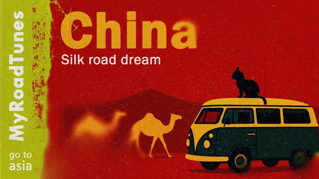 ＧＯ ＴＯ ＣＨＩＮＡ // silk road dream // ethno chill &bull; world fusion mix