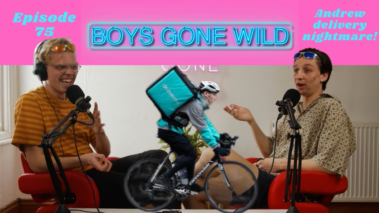 Boys Gone Wild | Episode 75: Andrew's Delivery Nightmare