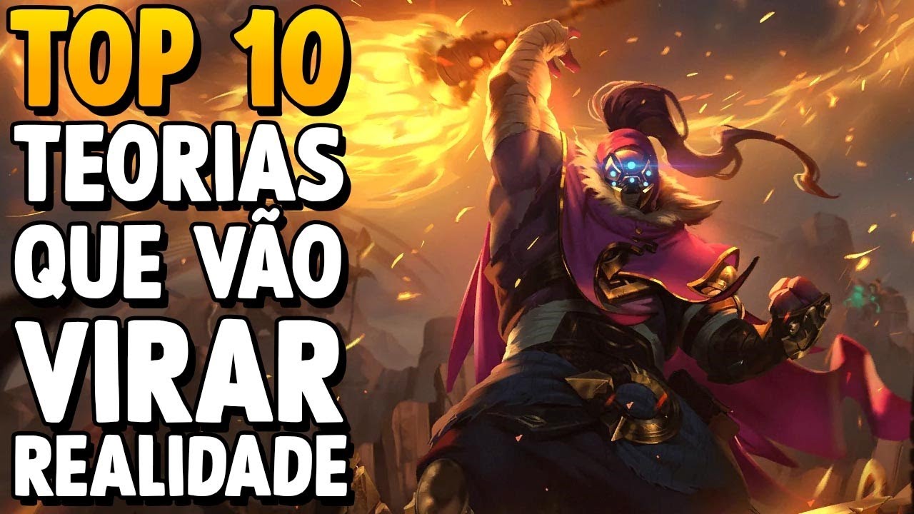 TOP 10 TEORIAS DE LEAGUE OF LEGENDS QUE ESTÃO PRESTES A VIRAREM REALIDADE!