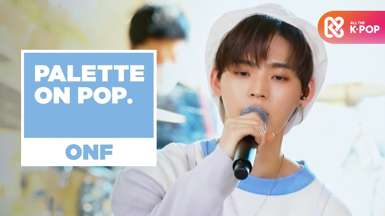 [팔레트 온 팝] 하나하나 너로 채워 갈 온앤오프(ONF)의 컬러♬ l Difficult,스물네번,선인장,첫키스의 법칙,사랑하게될거야,제페토,스쿰빗스위밍,MoscowMoscow