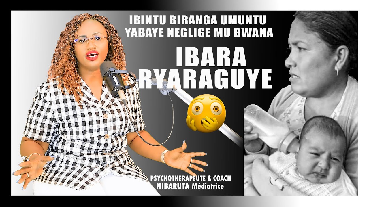 IBINTU BIRANGA UMUNTU YABAYE NEGLIGE MU BWANA//IBARA RYARAGUYE