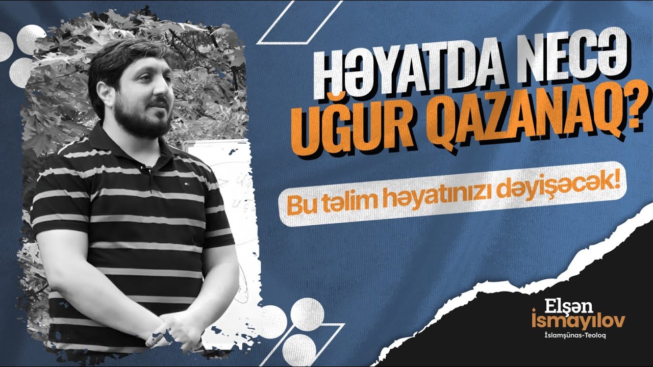 Həyatda Necə Uğur Qazanaq? - Elşən İsmayılov