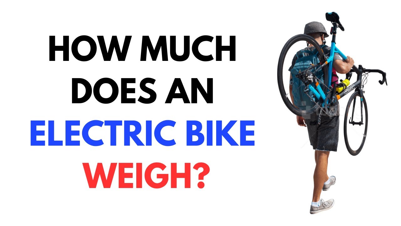 How Much Does an Electric Bike Weight | Electric Ride Blog