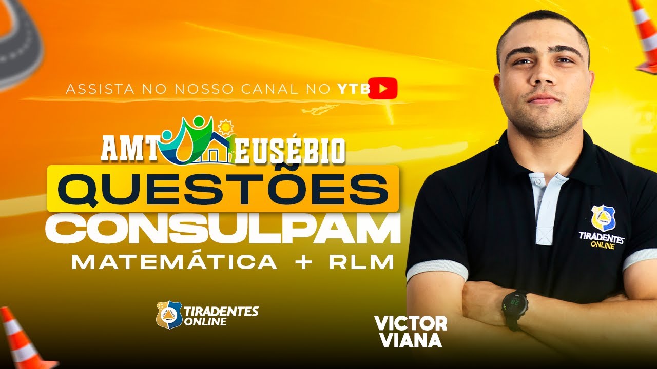 AMT EUSEBIO - QUESTÕES CONSULPAM | MATEMÁTICA + RLM | PROF. VICTOR VIANA