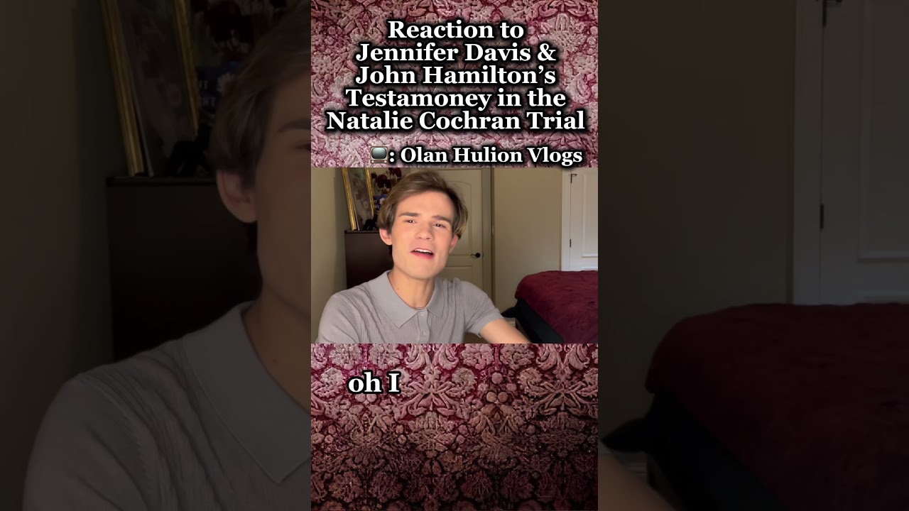Reacting to Jennifer Davis & John Hamilton’s Testimony in the Natalie Cochran Trial 