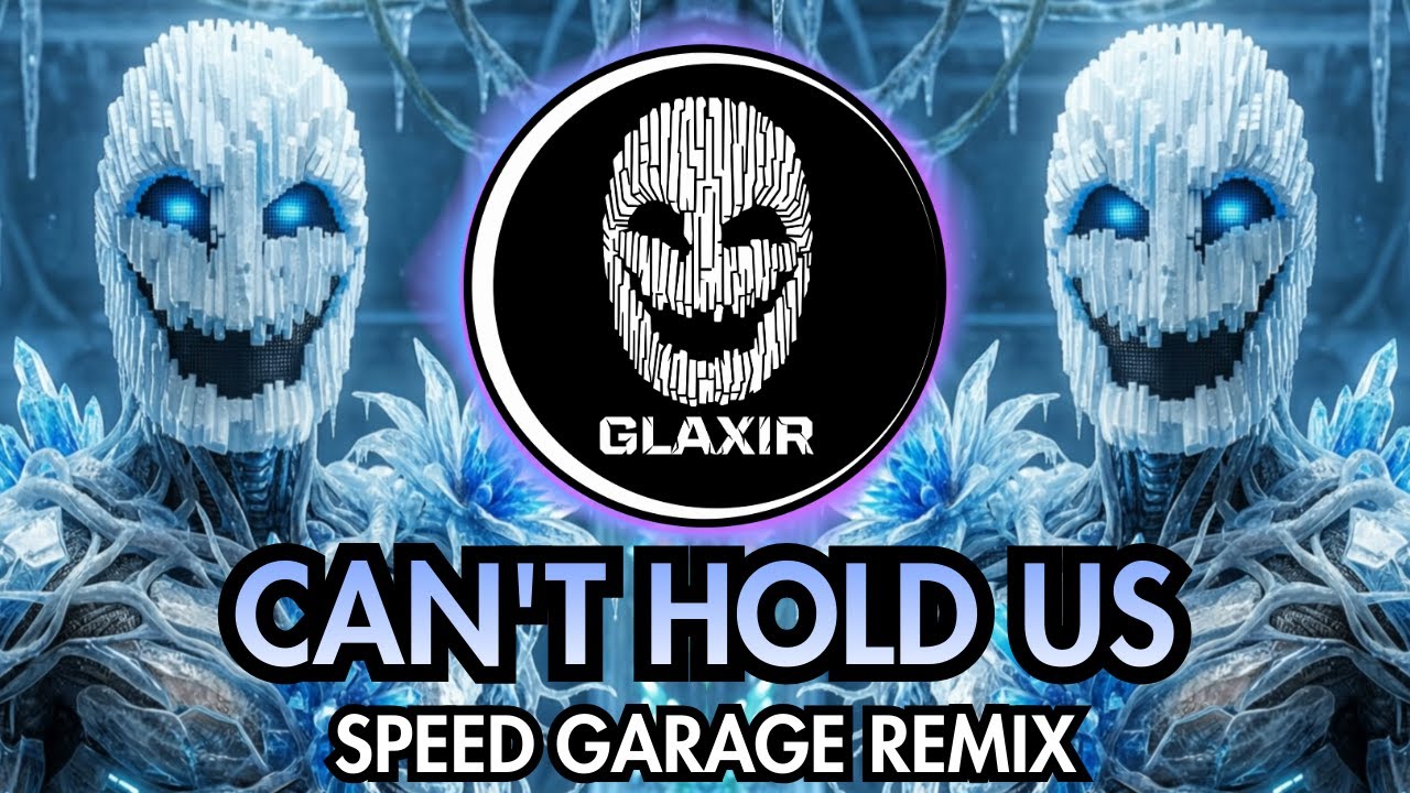 Macklemore - Can`t Hold Us (GLAXIR Speed Garage Remix)