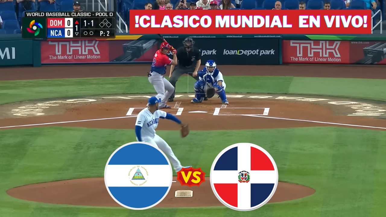 🔴EN VIVO: NICARAGUA 🆚 DOMINICANA / CLASICO MUNDIAL