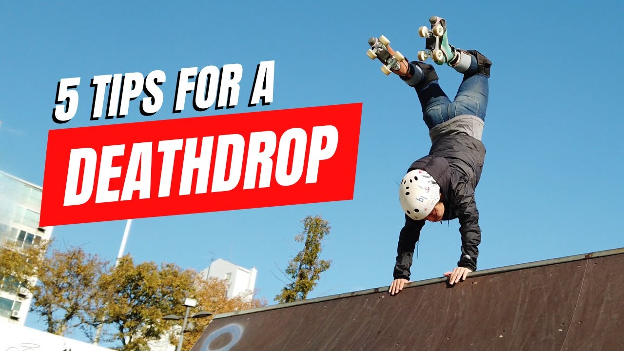 5 Tips for doing a Deathdrop on Roller Skates | Trick Tips