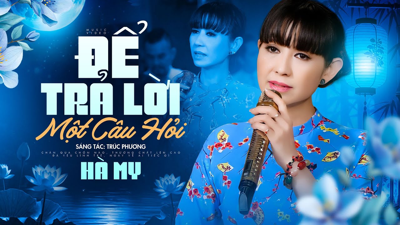Để Trả Lời Một C&acirc;u Hỏi - H&agrave; My Nhạc Xưa Để Đời (OFFICIAL MV)