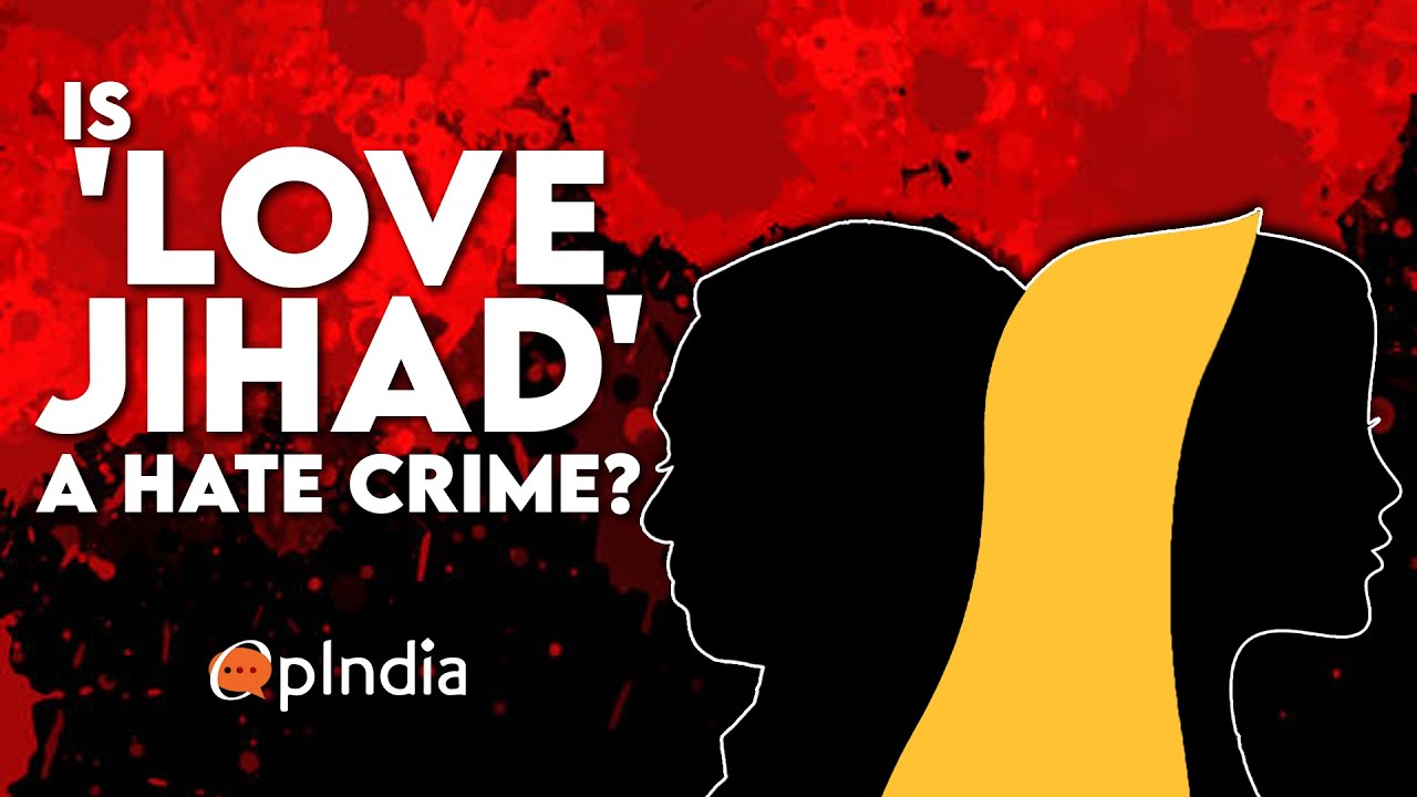 Is 'Love Jihad' a hate crime?
