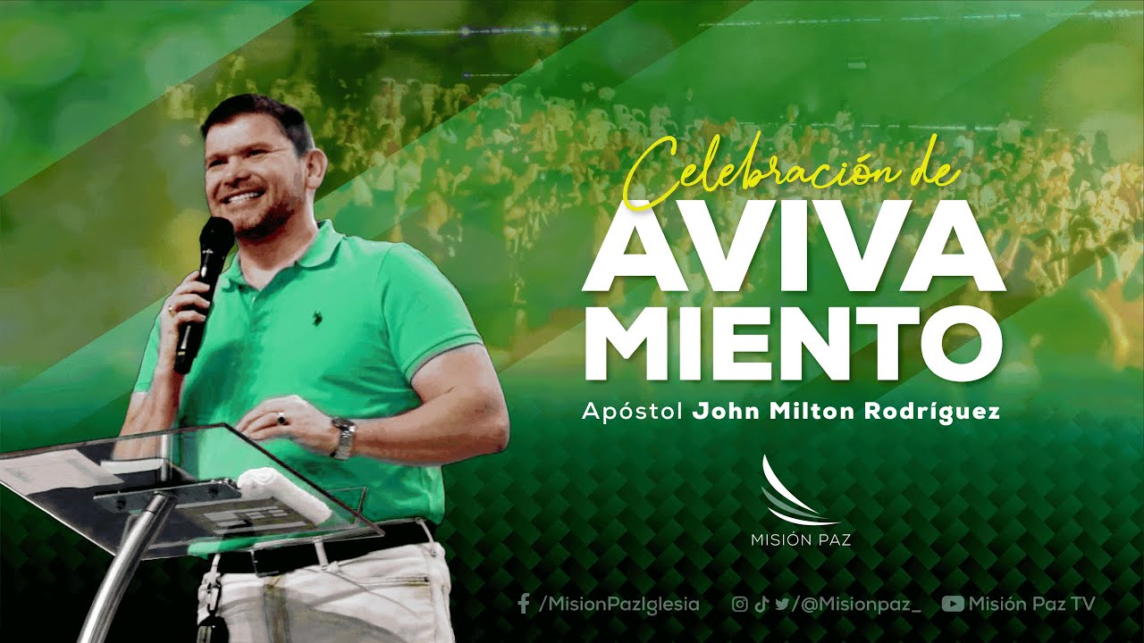 Celebración de avivamiento - Apóstol - John Milton Rodríguez - Misión Paz, 21 de febrero