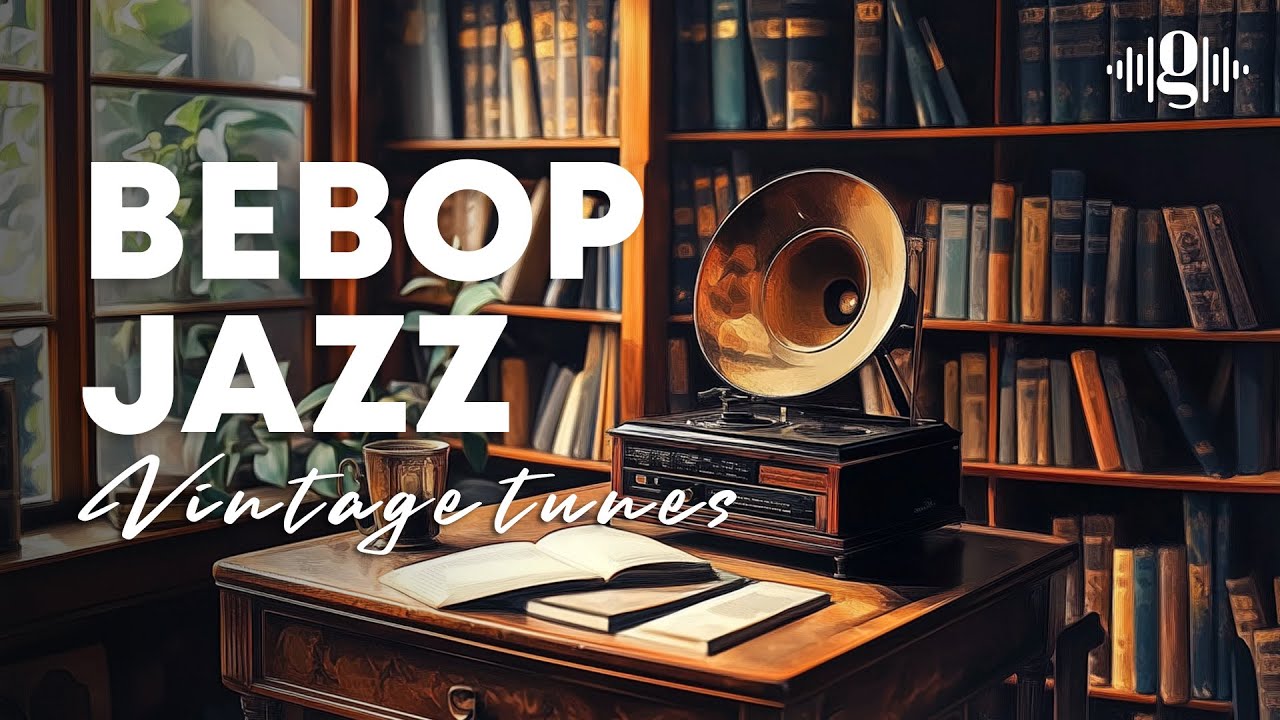 ☕ Bebop Jazz | Vintage Tunes for Focus, Study & Relaxation
