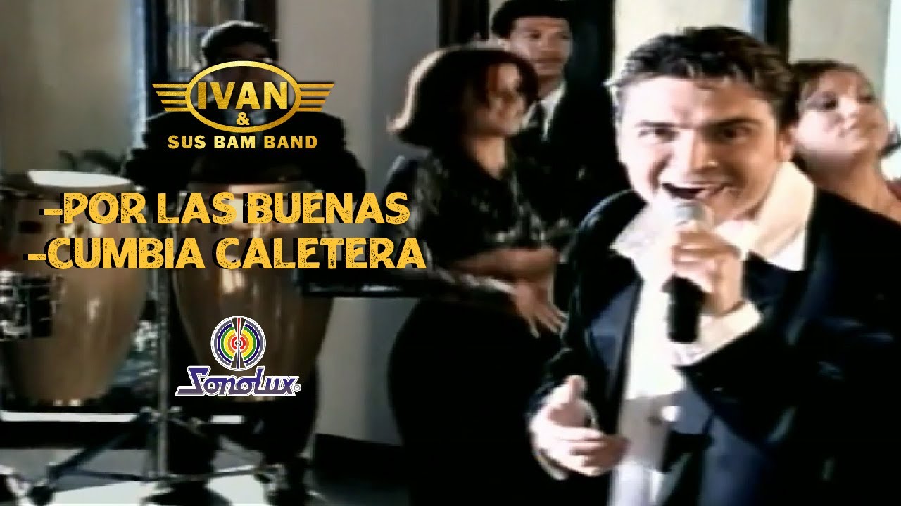 Por Las Buenas Cumbia Caletera – Iván y Sus Bam Band (Video Oficial) Música Tropical Colombiana
