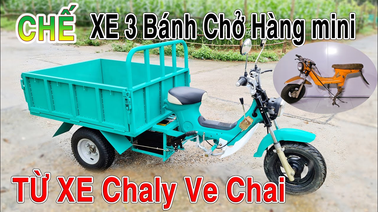Chế XE ĐIỆN 3 BÁNH CHỞ HÀNG Mini từ xác xe Chaly Ve Chai