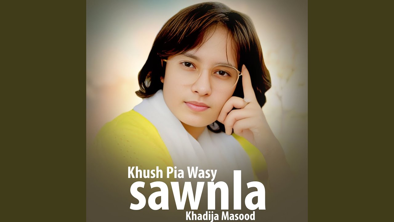 Khush Pia Wasy sawnla