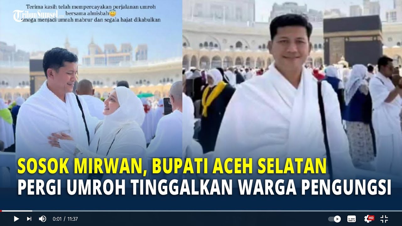 Sosok Mirwan, Bupati Aceh Selatan Pergi Umroh Tinggalkan Warga di Pengungsian