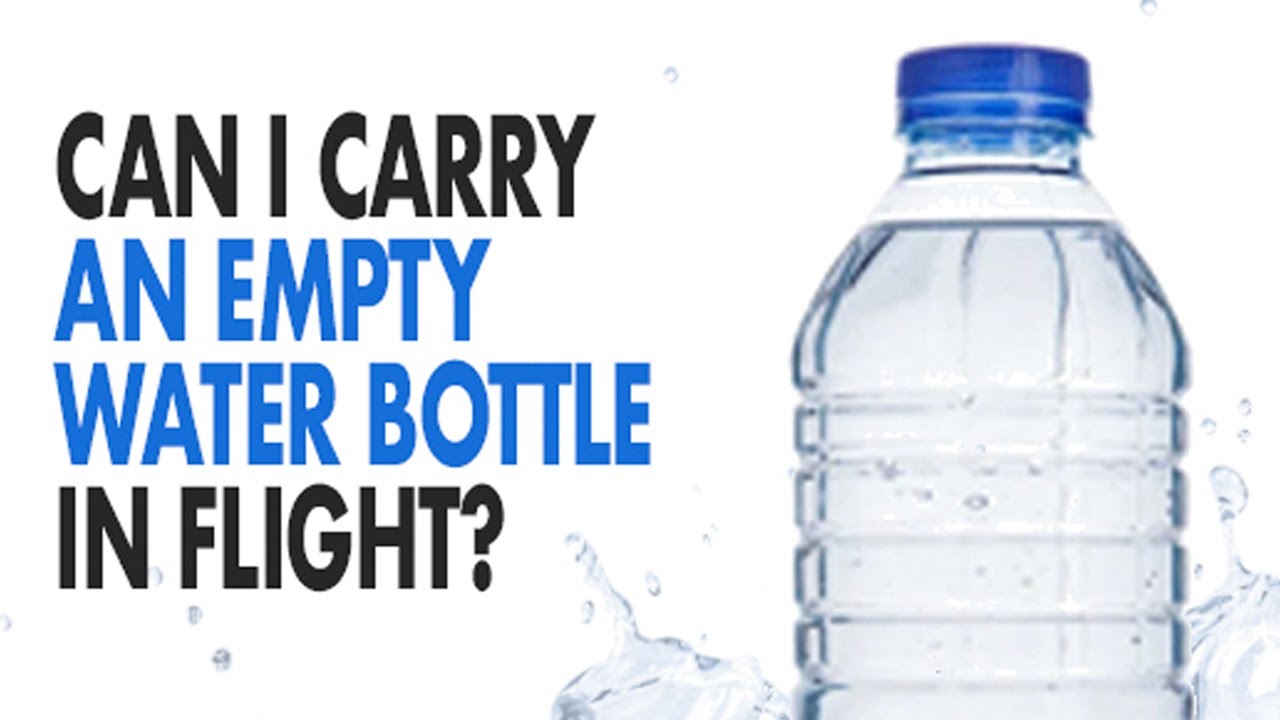 Can I carry empty water bottle in flight?