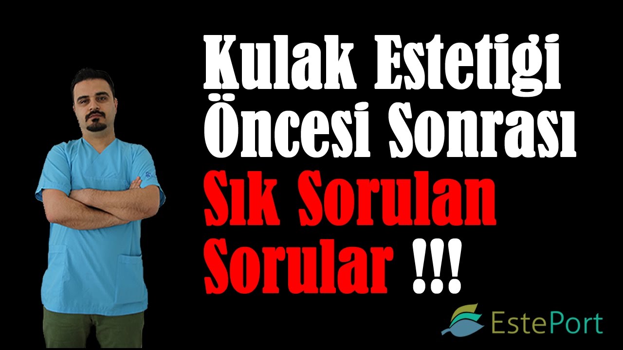 Kulak Estetiği Öncesinde ve  Sonrasında Sıkça Sorulanlar
