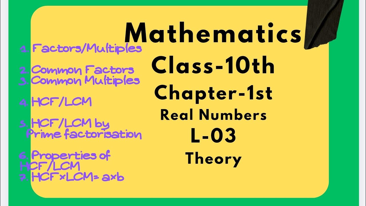 L-03, Ch-1st, #realnumbers, Theory of HCF & LCM, Finding, their Properties, Relationship #class10th 