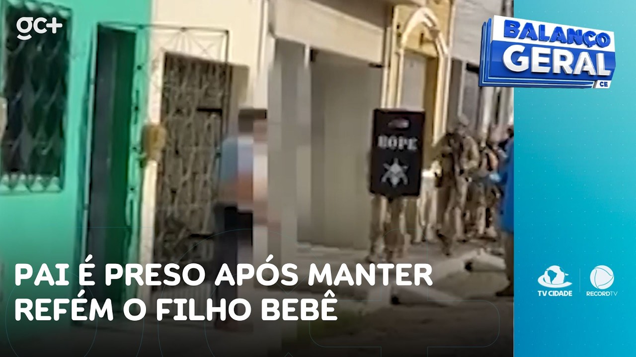 Pai é preso após manter refém o filho bebê | Balanço Geral CE