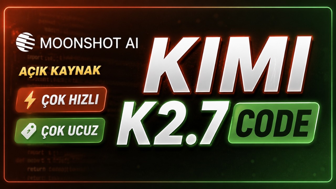 Kimi K2.7 Code: En İyi A&ccedil;ık Kaynak Model? GPT 5.5 ve Opus 4.8'i Ge&ccedil;ebiliyor mu? (Kapsamlı Test)