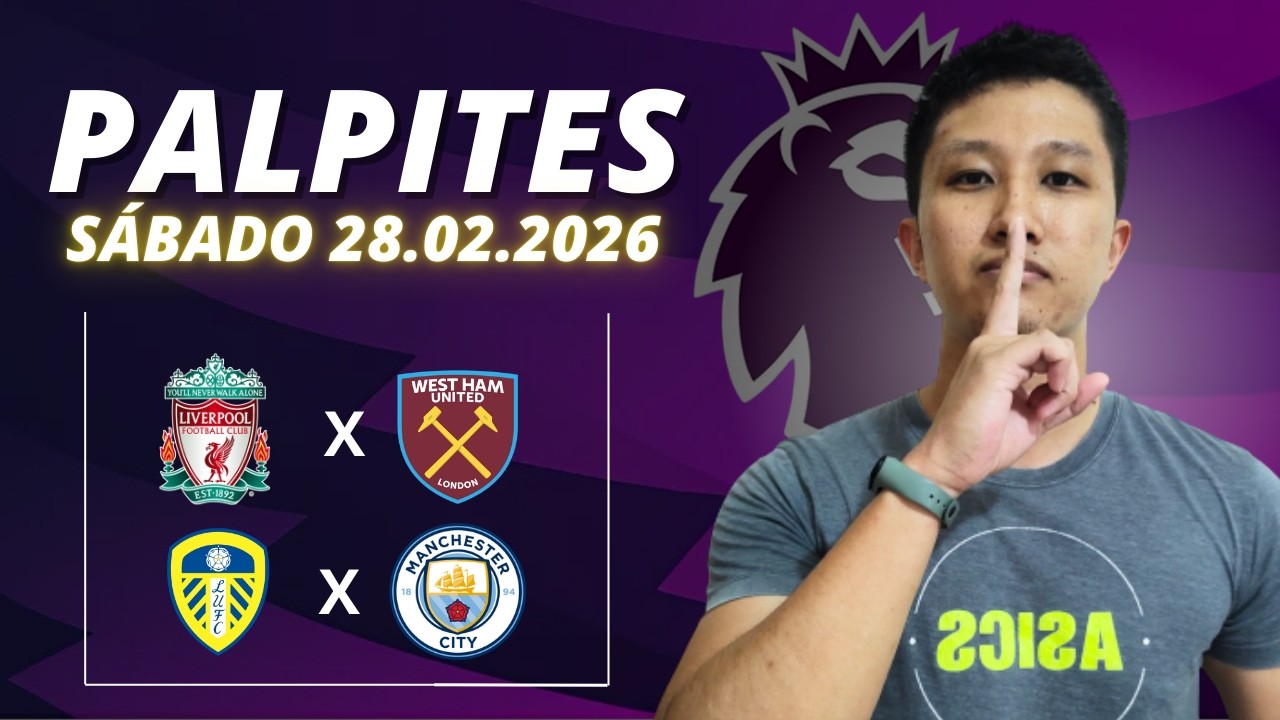 PALPITES DE FUTEBOL PARA HOJE DIA 28/02/2026 -  Palpites Premier League 28 Rodada