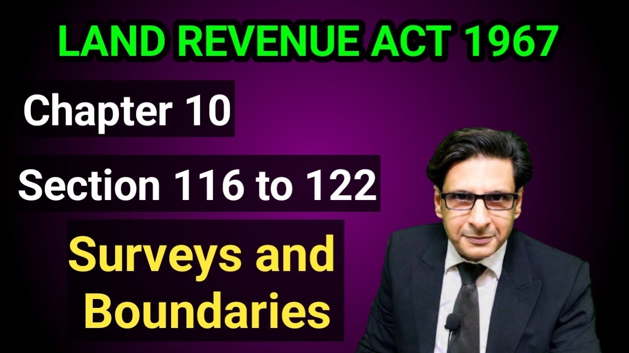 surveys and boundaries || chapter 10 (section 116 to 122) land revenue act 1967 || The Law Session