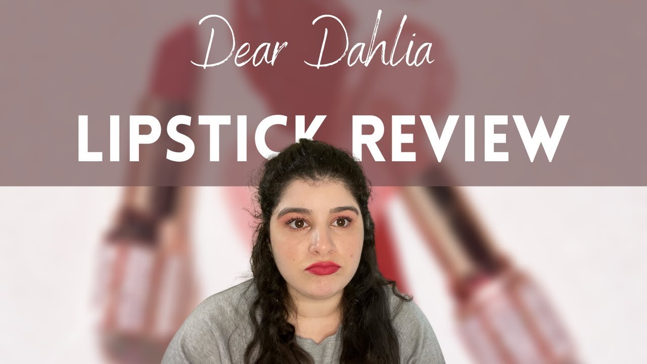 Trying Dear Dahlia Lipsticks and  Lip treatment   Make up review