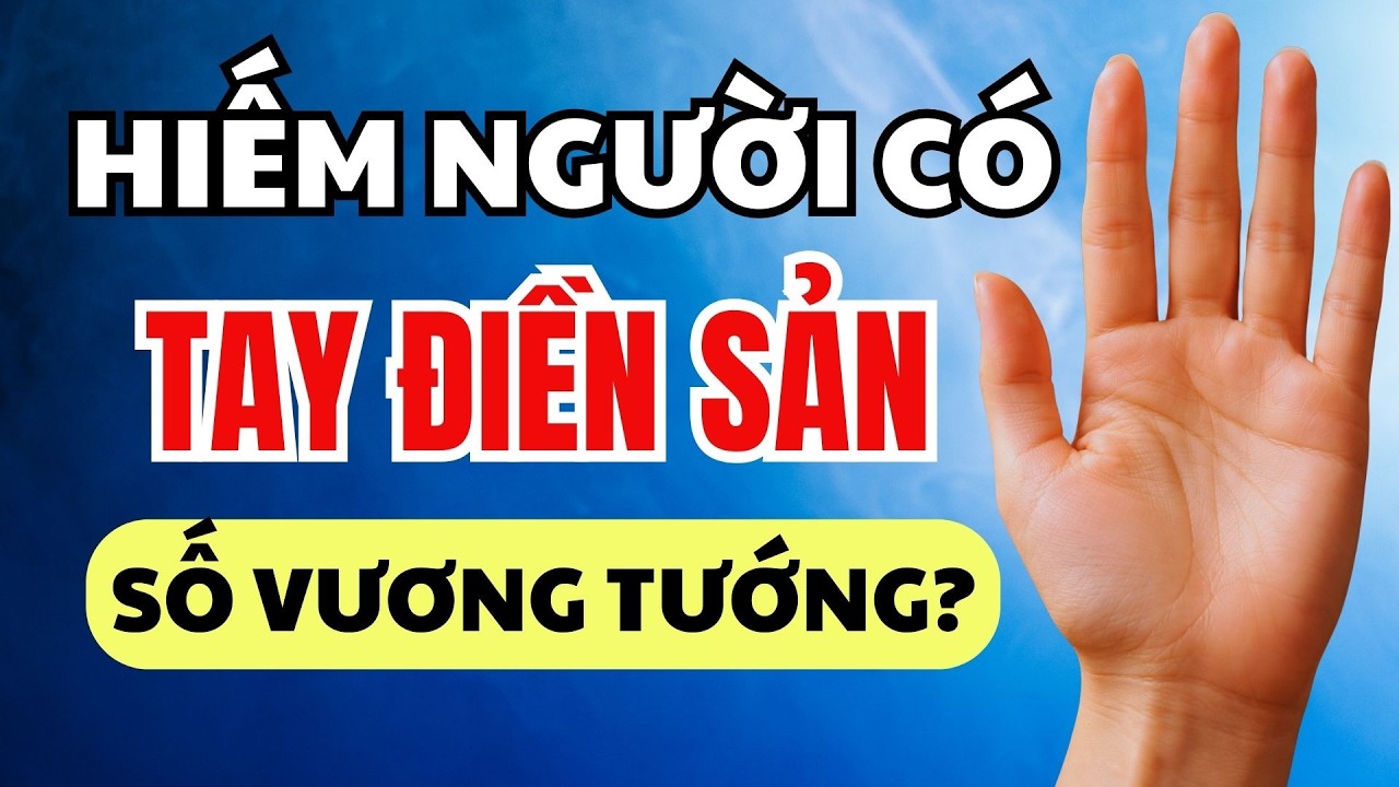 Dấu Hiệu Bàn Tay Sở Hữu Nhiều Điền Sản – Kẻ Làm Vương Tướng, Người Trắng Tay