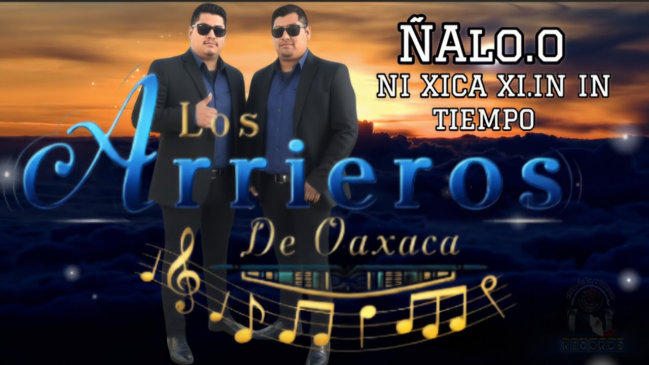 ÑALO.O NI XICA XI.IN IN TIEMPO (cover) Los Arrieros de Oaxaca 