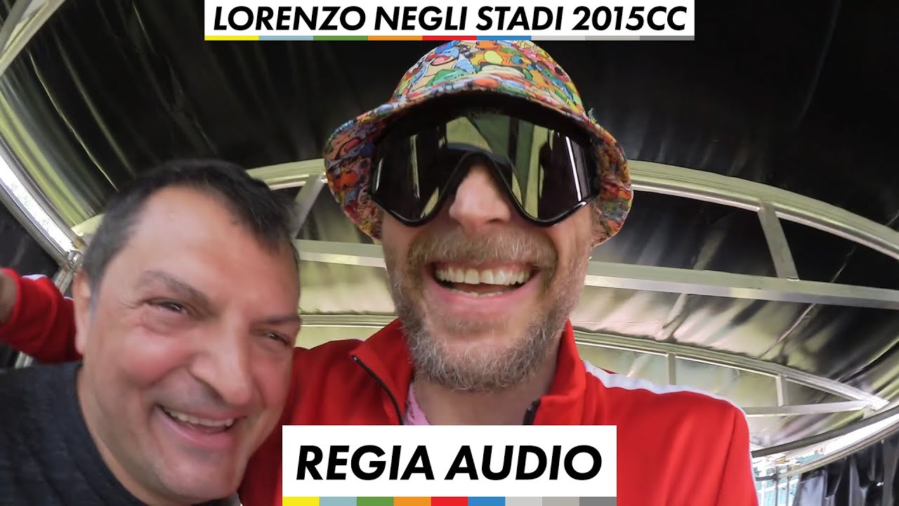 Regia Audio - Lorenzo Negli Stadi 2015 CC