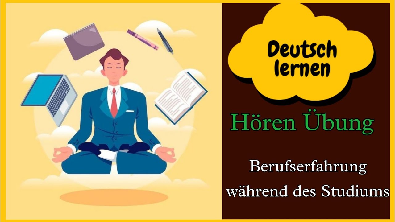 Berufserfahrung während des Studiums | Hören übung | Deutsch Lernen | Hören | Geschichte & Vokabeln
