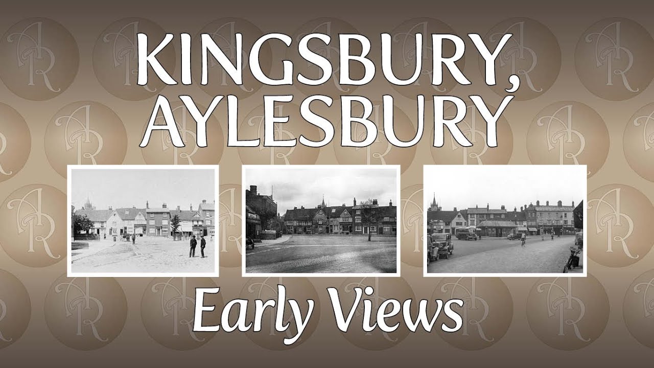 Kingsbury, Aylesbury - Early Views