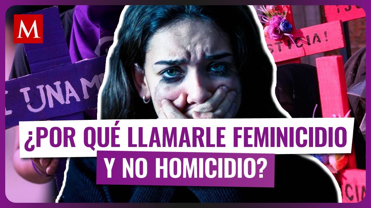 Feminicidio o asesinato &iquest;Cu&aacute;l es la diferencia y c&oacute;mo se tipifica?
