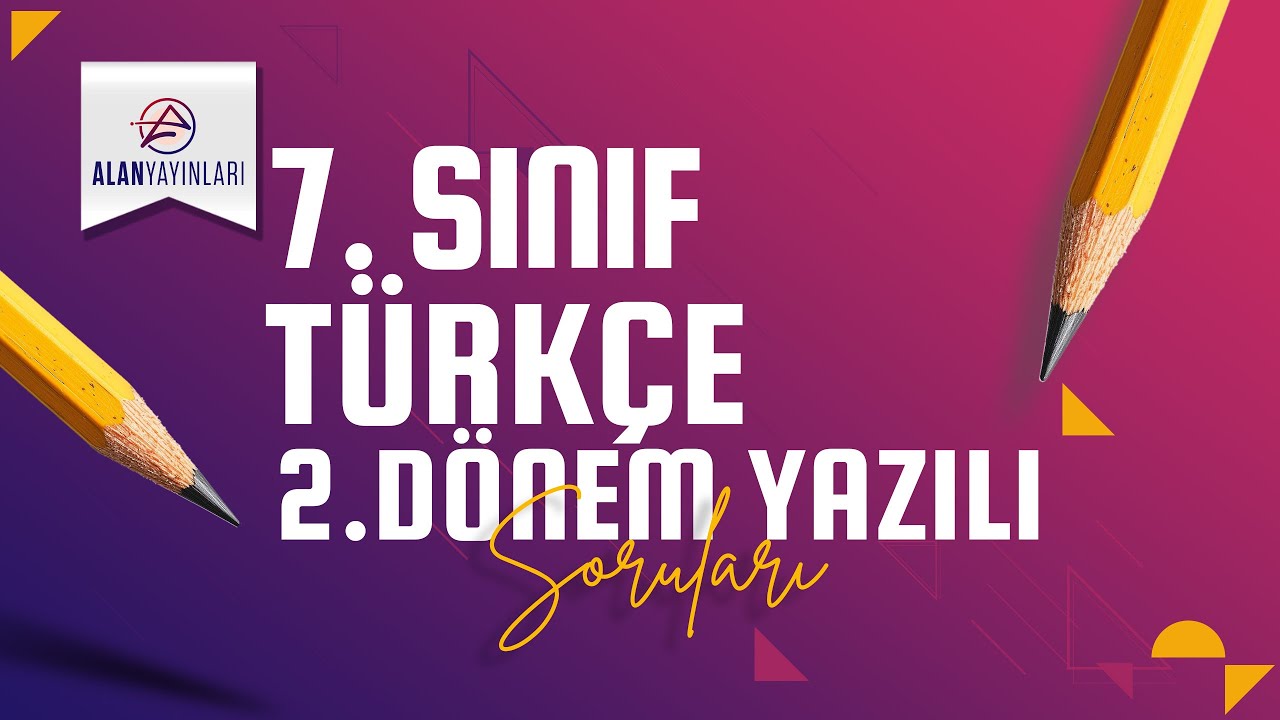 7. Sınıf Türkçe 2. Dönem 2. Yazılı Hazırlık Soruları | Alan Yayınları