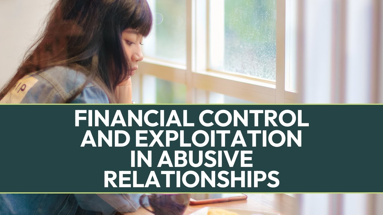 Financial Control and Exploitation in Abusive Relationships
