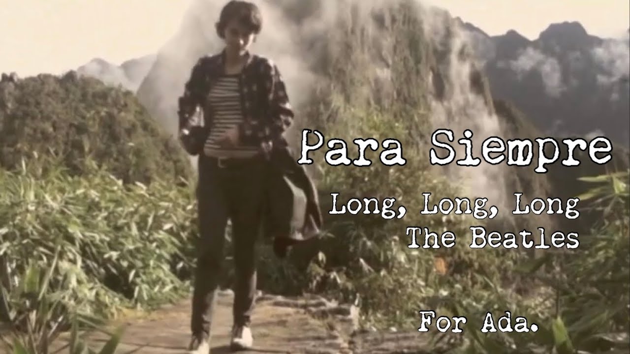 Para Siempre (Long, Long, Long | The Beatles)